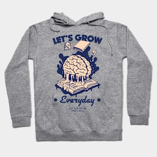 let's grow together everyday Hoodie